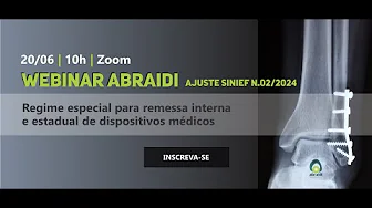 Webinar ABRAIDI - Ajuste Sinief 02/24: Regime Especial na Remessa de OPME para Hospitais e Clínicas